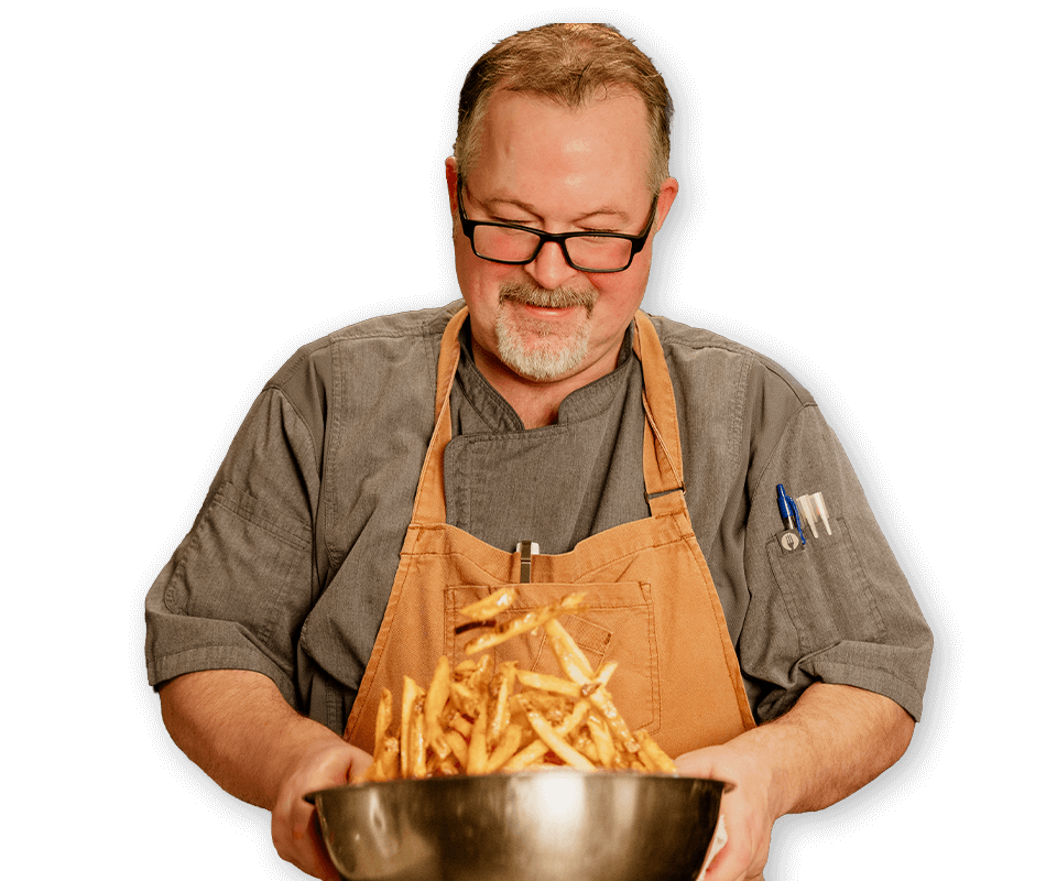 Chef Matt with a bowl of hand-cut fries
